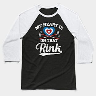 My heart is on that rink Broom curler Winter ice Sports lover Curling Baseball T-Shirt